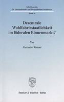Dezentrale Wohlfahrtsstaatlichkeit Im Foderalen Binnenmarkt?