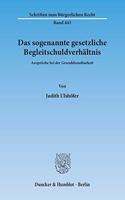 Das Sogenannte Gesetzliche Begleitschuldverhaltnis: Anspruche Bei Der Grunddienstbarkeit