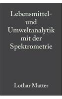 Lebensmittel- und Umweltanalytik mit der Spektrometrie