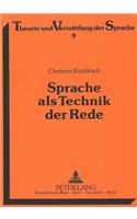 Sprache ALS Technik Der Rede: Beitraege Zu Einer Linguistik Des Sprechens