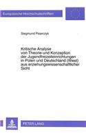 Kritische Analyse von Theorie und Konzeption der Jugendfreizeiteinrichtungen in Polen und Deutschland (West) aus erziehungswissenschaftlicher Sicht