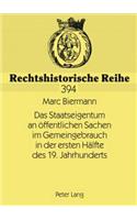 Das Staatseigentum an Oeffentlichen Sachen Im Gemeingebrauch in Der Ersten Haelfte Des 19. Jahrhunderts