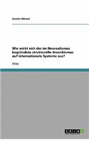 Wie wirkt sich der im Neorealismus begründete strukturelle Anarchismus auf internationale Systeme aus?