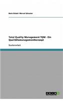 Total Quality Management TQM. Wettbewerbsvorteile durch Qualität und Kundenzufriedenheit
