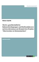 Motive, gesellschaftliche Rahmenbedingungen und Einflussfaktoren auf den Altruismus am Beispiel des Projekts 