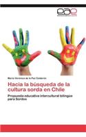 Hacia La Busqueda de La Cultura Sorda En Chile