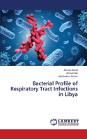 Bacterial Profile of Respiratory Tract Infections in Libya