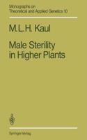 Male Sterility in Higher Plants (Monographs on Theoretical and Applied Genetics, Volume 10) [Special Indian Edition - Reprint Year: 2020] [Paperback] Mohan L.H. Kaul