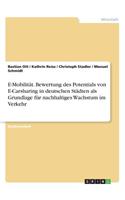 E-Mobilität. Bewertung des Potentials von E-Carsharing in deutschen Städten als Grundlage für nachhaltiges Wachstum im Verkehr