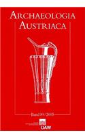Archaeologia Austriaca 89/2005: Beitrage Zur Ur- Und Fruhgeschichte Osterreichs