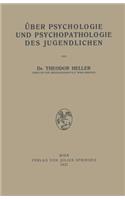 Über Psychologie Und Psychopathologie Des Jugendlichen