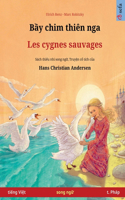 Bầy chim thiên nga - Les cygnes sauvages (tiếng Việt - t. Pháp)
