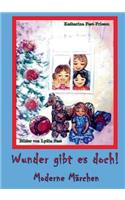 Wunder gibt es doch!: Moderne Märchen