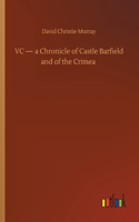 VC - a Chronicle of Castle Barfield and of the Crimea