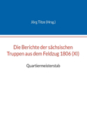 Die Berichte der sächsischen Truppen aus dem Feldzug 1806 (XI)
