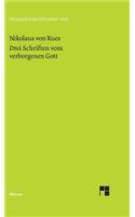 Schriften in deutscher Übersetzung / Drei Schriften vom verborgenen Gott. De deo abscondito - de quaerendo deum - de filiatione dei