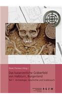 Das Kaiserzeitliche Graberfeld Von Halbturn, Burgenland 4-Tlg.: 4 Bande: Teil 1: Archaologie, Geschichte, Grabbrauch Teil 2: Intention, Abfall Oder Zufall - Naturwissenschaftliche Untersuchungen Teile 3-4: Tafeln(122 Romisch Germanisches Zentralmuseum / Monographien Des Romisc)