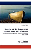 Prehistoric Settlements on the Red Sea Coast of Eritrea