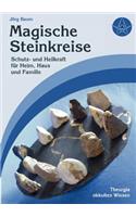 Magische Steinkreise: Schutz und Heilkraft für Heim, Haus und Familie(German)