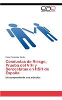 Conductas de Riesgo, Prueba del Vih y Seroestatus En Hsh de Espana