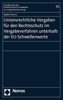 Unionsrechtliche Vorgaben Fur Den Rechtsschutz Im Vergabeverfahren Unterhalb Der Eu-Schwellenwerte