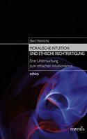 Moralische Intuition Und Ethische Rechtfertigung
