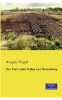 Der Torf, seine Natur und Bedeutung