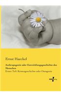 Anthropogenie oder Entwicklungsgeschichte des Menschen: Erster Teil: Keimesgeschichte oder Ontogenie(German)