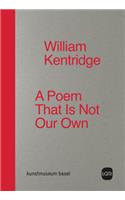 William Kentridge: A Poem That Is Not Our Own