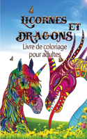 Licornes et dragons - Livre de coloriage pour adultes