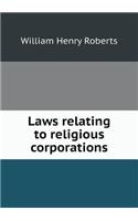 Laws Relating to Religious Corporations