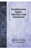 Norddeutsche Sagen, Märchen und Gebräuche