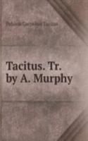 Tacitus. Tr. by A. Murphy