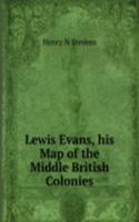 Lewis Evans, his Map of the Middle British Colonies