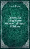 Lettres Sur L'angleterre, Volume 1 (French Edition)
