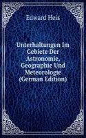 Unterhaltungen Im Gebiete Der Astronomie, Geographie Und Meteorologie (German Edition)