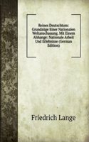 Reines Deutschtum: Grundzuge Einer Nationalen Weltanschauung. Mit Einem Ahhange: Nationale Arbeit Und Erlebnisse (German Edition)