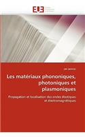 Les Mat�riaux Phononiques, Photoniques Et Plasmoniques