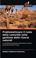 Problematizzare il ruolo della comunità nella gestione delle risorse naturali