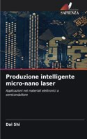 Produzione intelligente micro-nano laser