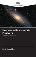 nouvelle vision de l'univers