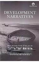 DEVELOPMENT NARRATIVES : WALKING THE FIELD IN RURAL WEST BENGAL (HB)....Sinha D
