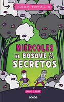 MIERCOLES: EL BOSQUE DE LOS SECRETOS
