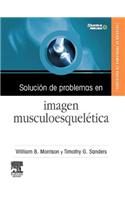Solución de Problemas En Imagen Musculoesquelética