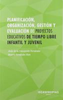 Planificacion, organizacion, gestion y evaluacion de proyectos educativos de tiempo libre infantil y juvenil