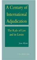 A Century of International Adjudication:The Rule of Law and Its Limits