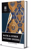 Batik and Other Pattern Dyeing