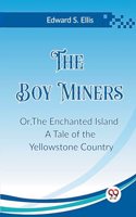 Boy Miners Or, The Enchanted Island A Tale of the Yellowstone Country