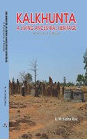 KALKHUNTA: A LIVING ANCESTRAL HERITAGE A Panorama of Bastar
