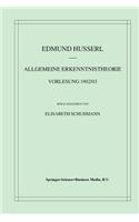 Allgemeine Erkenntnistheorie Vorlesung 1902/03: (3 Husserliana: Edmund Husserl – Materialien)